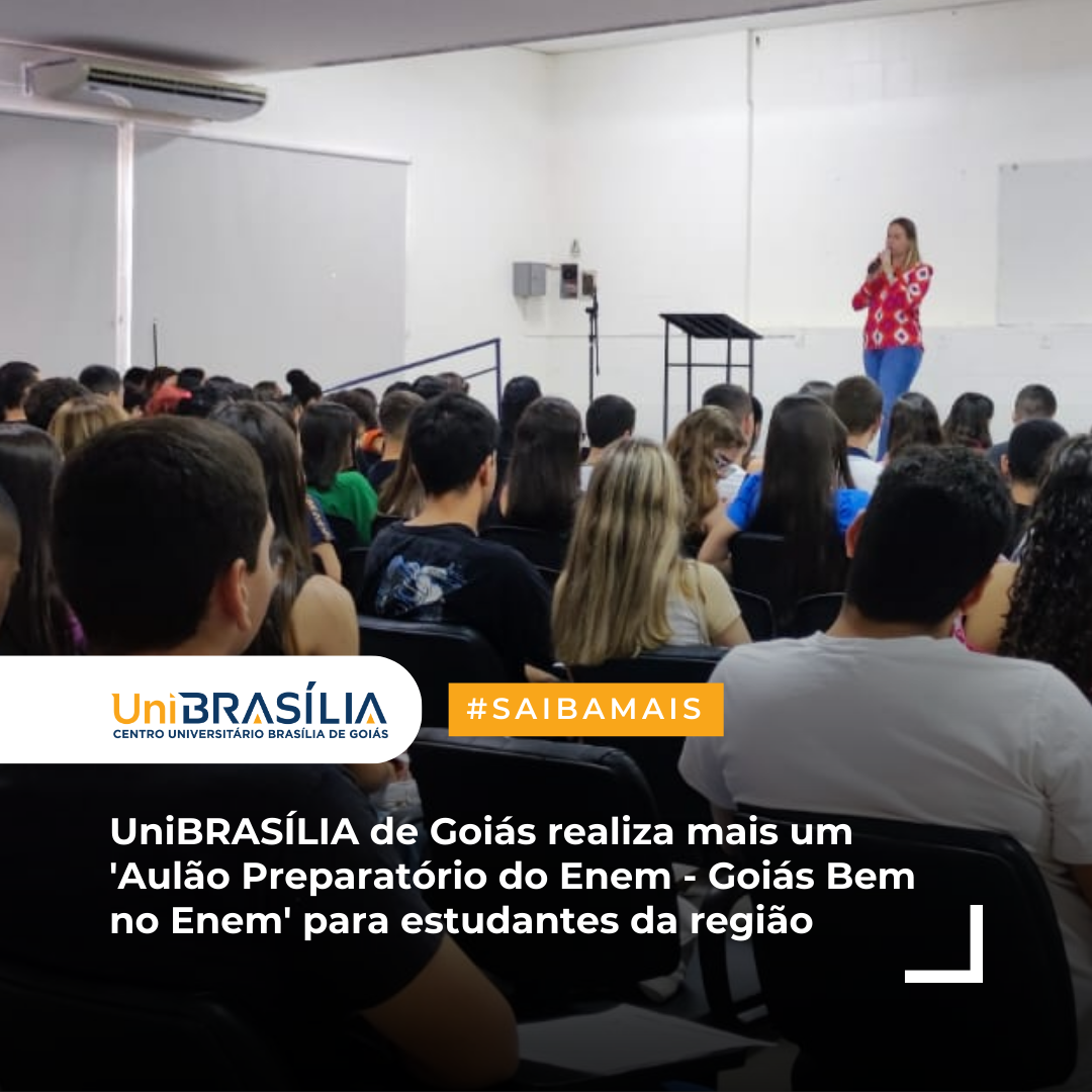 UniBRASILIA-de-Goias-realiza-mais-um-Aulao-Preparatorio-do-Enem-Goias-Bem-no-Enem-para-estudantes-da-regiao-1
