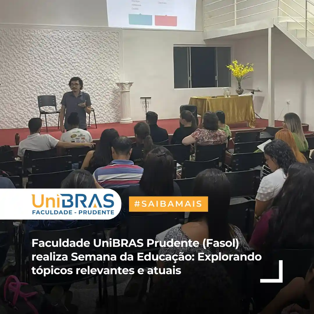 Faculdade UniBRAS Prudente (Fasol) realiza Semana da Educação Explorando tópicos relevantes e atuais (1).opti