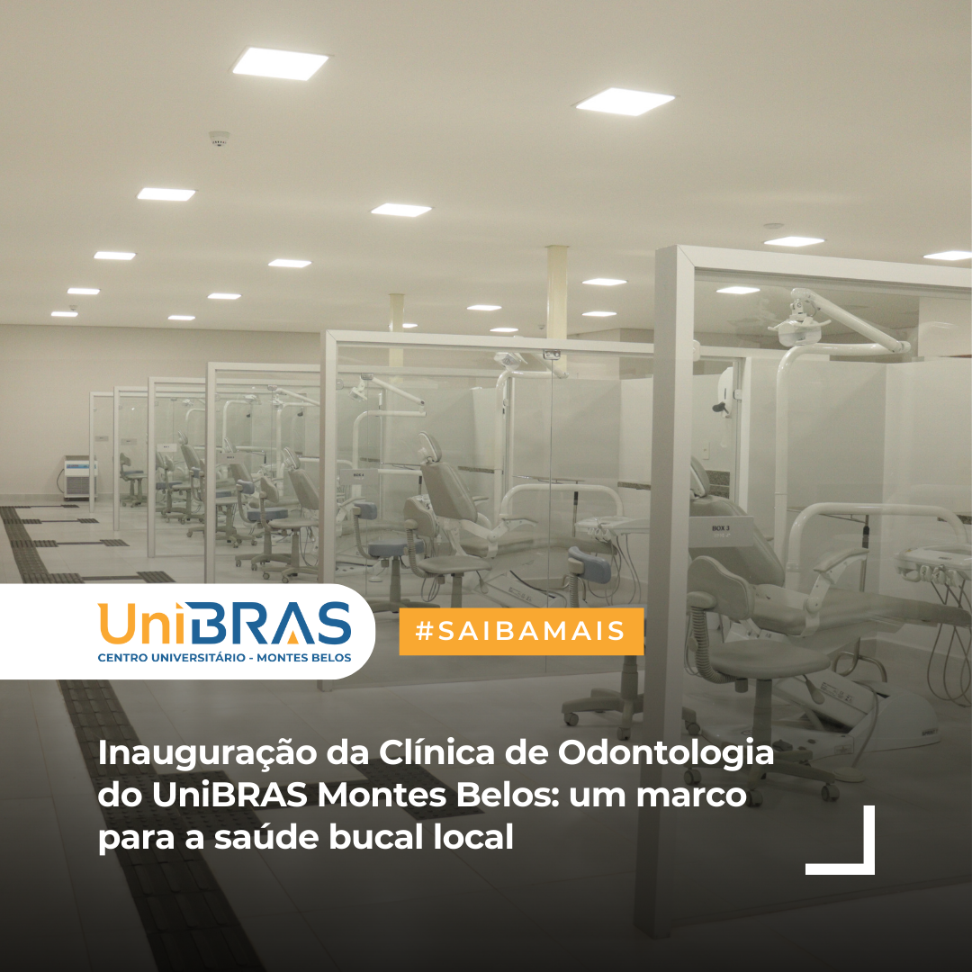Inauguração da Clínica de Odontologia do Centro Universitário UniBRAS Montes Belos um marco para a saúde bucal local (1)