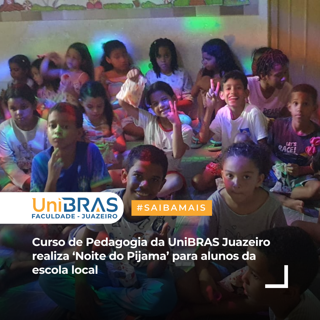 Curso-de-Pedagogia-da-UniBRAS-Juazeiro-realiza-‘Noite-do-Pijama-para-alunos-da-escola-local-1